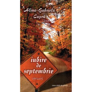 Alina Gabriela Capră - Iubire de septembrie. Versuri - [978-606-17-0002-8]