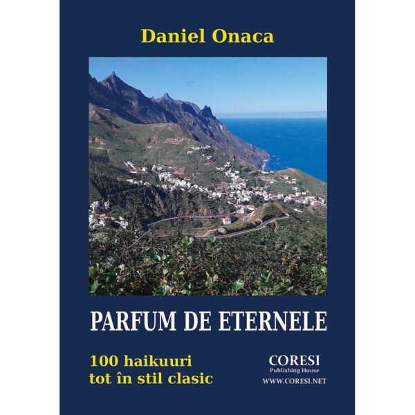 Daniel Onaca - Parfum de eternele. 100 haikuuri tot în stil clasic - [978-606-996-265-7]