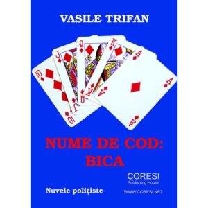 Vasile Trifan - Nume de cod: BICA. Nuvele polițiste - [978-606-996-218-3]