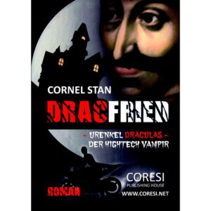 Cornel Stan - Dracfried – Urenkel Draculas – Der Hightech Vampir. Roman - [978-606-996-298-5]