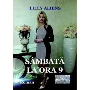 Lilly Aliens - Sâmbătă la ora 9. Roman - [978-606-049-082-1]