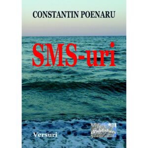 Constantin Poenaru - SMS-uri. Versuri - [978-606-049-350-1]