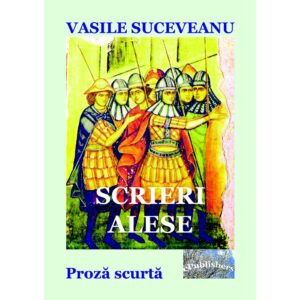 Vasile Suceveanu - Scrieri alese. Proză scurtă - [978-606-049-429-4]