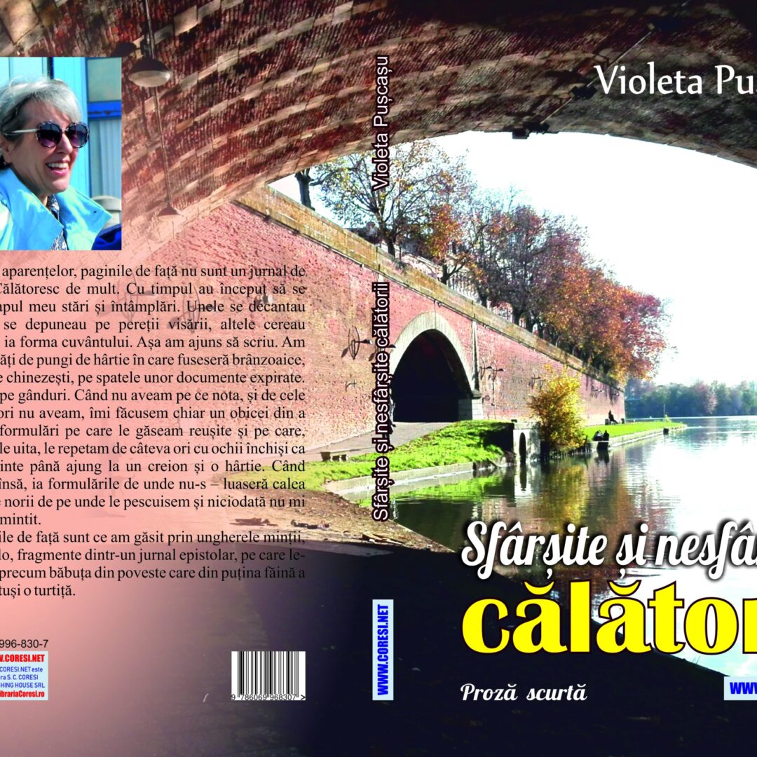 Violeta PușcașuI - Sfârșite și nesfârșite călătorii. Proză scurtă - [978-606-996-830-7]