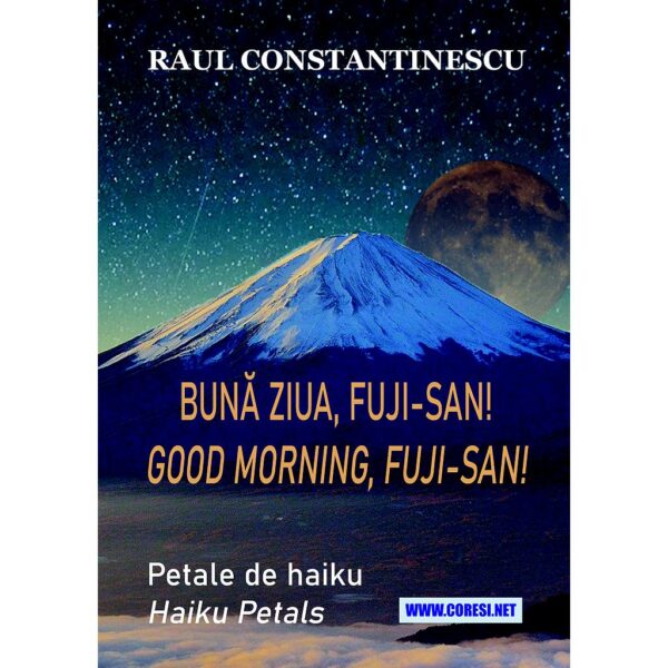 Bună ziua, Fuji-san! こんにちわ、 藤ーさん! Petale de haiku. Good morning, FUJI-SAN! Haiku Petals