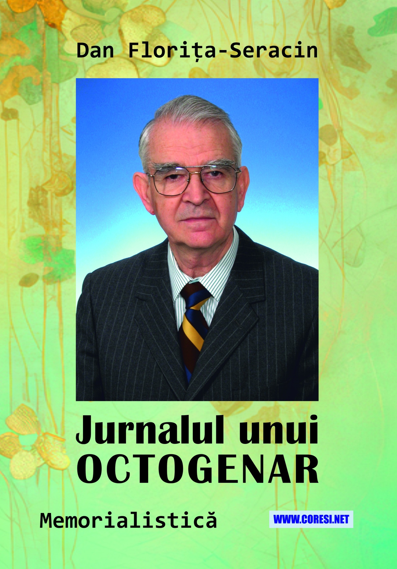Dan Flori a Seracin Jurnalul Unui Octogenar WWW CORESI NET